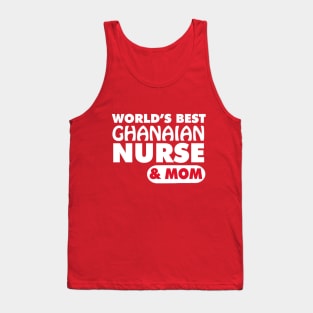 World's Best Ghanaian Nurse & Mom Tank Top